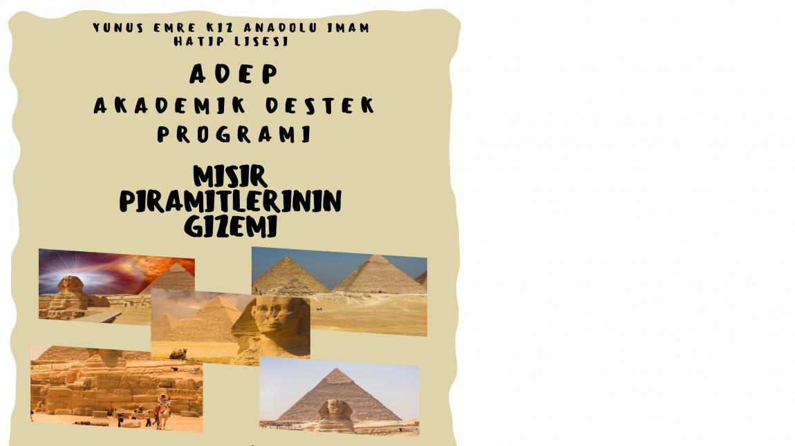 AKADEMİK DESTEK PROGRAMI ( Mısır Piramitlerinin Gizemi )